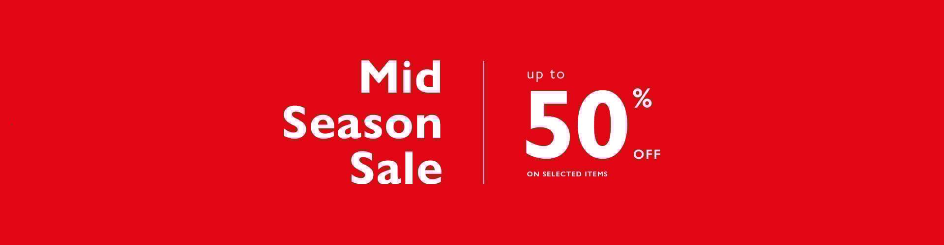 MID SEASON SALE